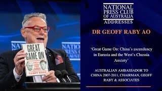 IN FULL: Dr Geoff Raby AO's Address to the National Press Club