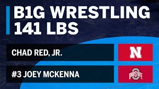 141 LBS: Chad Red, Jr. (Nebraska) vs. #3 Joey McKenna (Ohio State) | Big Ten Wrestling