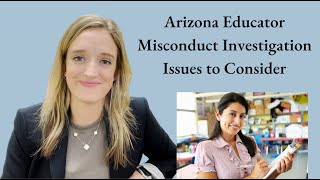 Arizona Educator Misconduct Investigation Issues to Consider