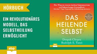 Das heilende Selbst. Deepak Chopra. Rudolph Tanzi. Hörbuch