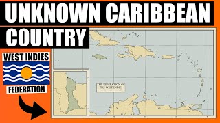 The Caribbean Country Nobody Knows About | West Indies Federation