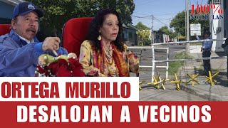 ORTEGA MURILLO DESALOJAN A VECINOS