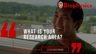 What is your research area? (UW Biophysics PhD program)