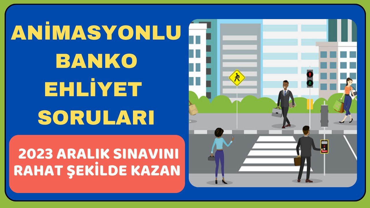 2023 ANİMASYONLU EHLİYET SINAV SORULARI / 2023 ARALIK 2024 OCAK EHLİYET ...