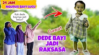 GAWAT DEDE BAYI JADI RAKSASA | 24 JAM NGURUS DEDE BAYI LUCU | CHIKAKU FAMILY