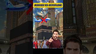 Makkah vs aeroplane