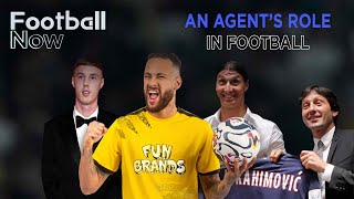 What is the role of agents in modern football? | Football Now