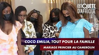 LA FAMILLE DE COCO ÉMILIA - MARIAGE PRINCIER AU CAMEROUN  - ENQUÊTE D’AFRIQUE (25/05/21)