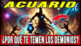 😱♒ACUARIO, ¿POR QUÉ TE TEMEN LAS FUERZAS OSCURAS?