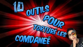 10 outils quand utiliser avant pour torturer les comdaneé