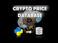 How To Build a CRYPTOCURRENCY INTRADAY Price Database using Python & SQL