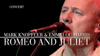 Mark Knopfler \u0026 Emmylou Harris - Romeo And Juliet (Real Live Roadrunning | Official Live Video)