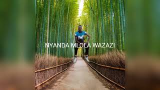 NYANDA MLOLA UZUNI KWAWAZAZI MPYA 2024 OFFICIAL (AUDIO) 0743308688