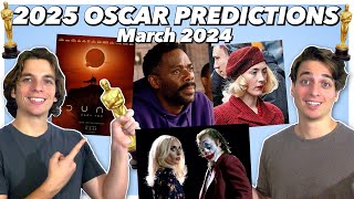 EARLY 2025 Oscar Predictions | March 2024