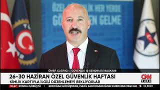 Özel Güvenlik Haftasında Genel Başkanımız Ömer ÇAĞIRICI'nın Açıklamaları CNN TÜRK Kanalında yer aldı