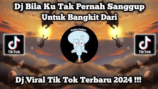 Dj Bila ku Tak Pernah Sanggup Untuk bangkit Dari By Dj Tebaz Viral Tik tok terbaru 2024 Yang di cari