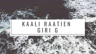 GIRI G - Kaali Raatien | Prod. By MiiiKXY