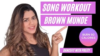 Dance Shots - Song workouts - Brown Munde// No Equipment I Dancefit with Preity