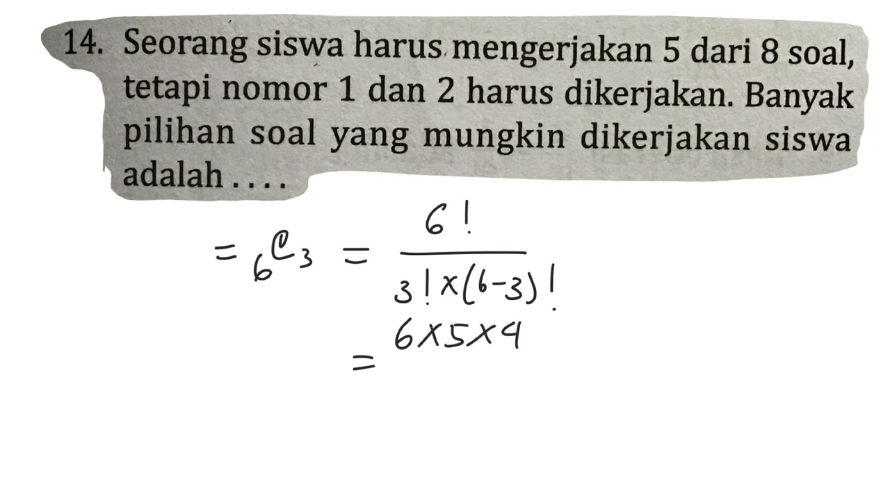 Seorang Siswa Harus Mengerjakan 5 Dari 8 Soal,tetapi Nomor 1 Dan2 Harus ...