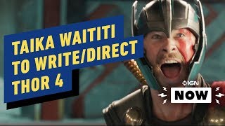 Taika Waititi Set To Direct Thor 4 - IGN Now