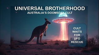 Universal Brotherhood Documentary - Australia's First NEW AGE Doomsday Cult in Western Australia