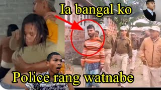 Ia bangal ko maina police rang rimjok masi rabo 😱