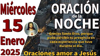 Oración de la noche de hoy Miércoles 15 de Enero de 2025 - Juan 15:16