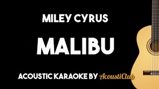 Miley Cyrus - Malibu (Acoustic Guitar Karaoke Version)
