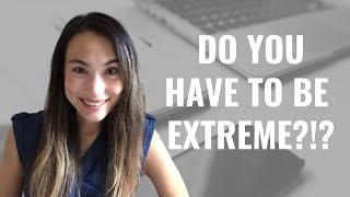 Financial Independence - Do you Have to be EXTREME to Succeed?