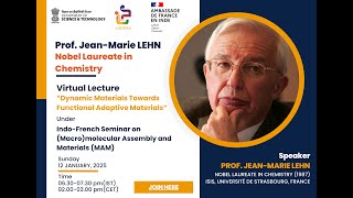 Nobel Laureate, Prof. Jean-Marie LEHN on “Dynamic Materials Towards Functional Adaptive Materials”