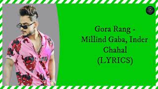 Gora Rang: Inder Chahal, Millind Gaba | Rajat Nagpal | Latest Punjabi Songs 2019 ( Ateeq Lyrics )