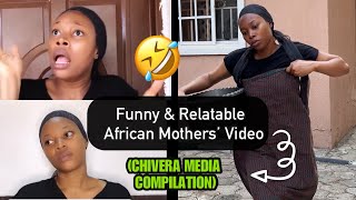Funny Relatable African Mothers Videos | CHIVERA MEDIA COMPILATION