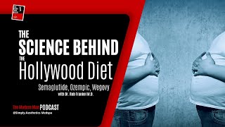 The Science Behind The Hollywood Diet;  Semaglutide, Ozempic, Wegovy