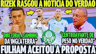 RIZEK FALOU COM SUA FONTE! FULHAM ACEITA PROPOSTA! FIRMINO PROXIMO DO VERDÃO! NOTICIAS DO PALMEIRAS!