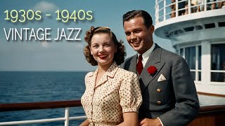 👉 VINTAGE JAZZ CRUISE PLAYLIST | 1930s -1940s VINTAGE JAZZ