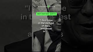 I find hope in the darkest.–Dalai Lama Motivational Quote #shorts #motivation #inspiration