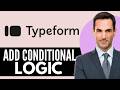 How to Add Conditional Logic in Typeform (2026) Step-by-Step Full Guide