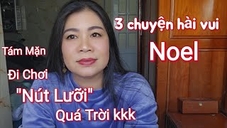 3 Chuyện Hài Vui NOEL - Đêm Đó Đi Chơi \