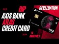 Axis Bank Atlas credit card Devaluation | 🙏RIP🪦 Game Over of all Axis bank credit cards #creditcard