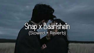 SNAP X BAARISHEIN (MIX) | @anuvjain ft. @rosalinn | NEW MASHUP 2023 | Mashup Song | WoW Lofi