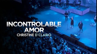 Christine D'Clario - Incontrolable Amor (Ft. Edward Rivera)