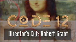 Codes in the Mona Lisa | Robert Grant Director's Cut Interview from Code 12