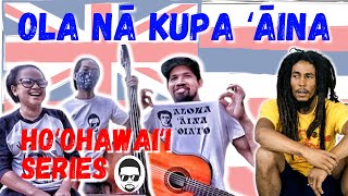 Hoʻohawaiʻi Series Ep. 1 - Ola Nā Kupa ʻĀina (Bob Marley - Is This Love Cover)