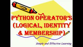 Python Logical Operators || Python Identity Operators || Python Membership Operators