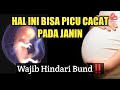 HAL REMEH YANG BISA MEMICU CACAT LAHIR PADA JANIN