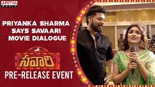 Priyanka Sharma Says Savaari Movie Dialogue @ Savaari Pre Release LIVE | Nandu | Saahith Mothkuri