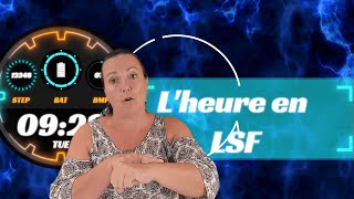 Les bases de la LSF 8 - LE TEMPS : l'heure - Apprendre la langue des signes française