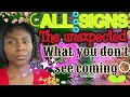 All signs- What you DON’T SEE COMING👀THE UNEXPECTED! All zodiac signs tarot reading