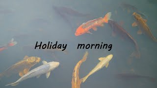 Holiday morning|のんびり生活 朝のお散歩　【秋田県　水心苑】