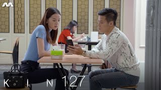 Kin 《亲》EP127 (ENGLISH/CHINESE/MALAY SUBS)